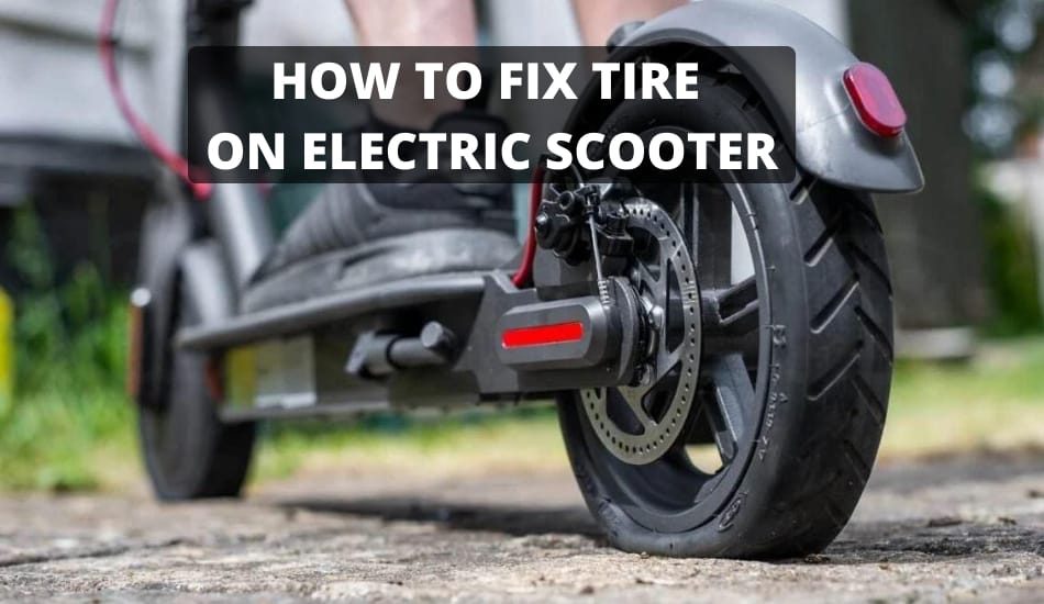 how-to-fix-tire-on-electric-sc